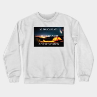 Funny Nothing beats sleeping under a blanket of stars Crewneck Sweatshirt